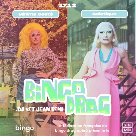 Bingo Drag Minima Gest Sciatique La Folie