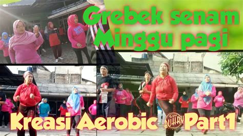 Grebek Senam Minggu Pagi Part Edisi Aerobic Keren Emak Emak Youtube