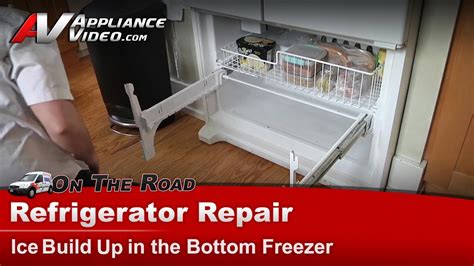 Whirlpool Refrigerator Repair Ice Buildup In The Bottom Freezer