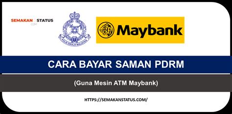 Bayar Saman Guna Atm Maybank Kompaun Pdrm Semakanstatus