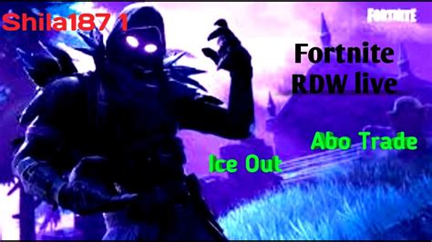 Fortnite Rdw Live ICE FEUER Out Nimmt Euch Was Ihr WolltVERLOSUNGEN