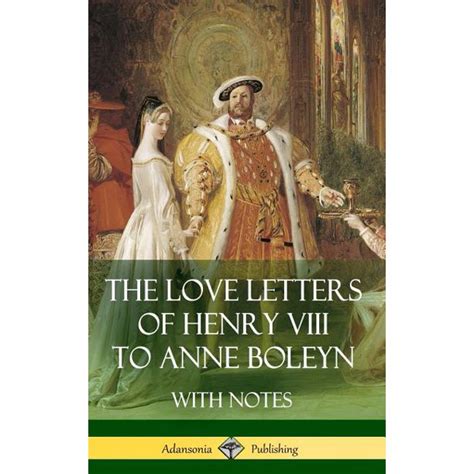 The Love Letters of Henry VIII to Anne Boleyn with Notes - Walmart.com - Walmart.com