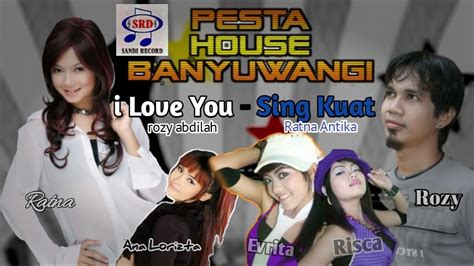 Ratna Antika Sing Kuat Rozy Abdilah Ilove You YouTube