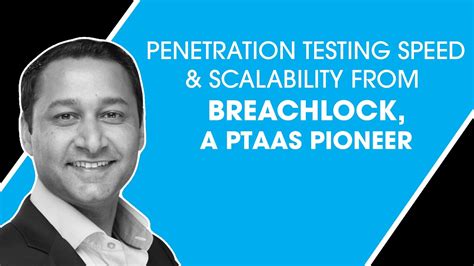 Penetrating Testing Speed And Scalability From Breachlock A Ptaas