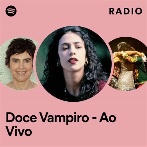 Doce Vampiro Ao Vivo Radio Playlist By Spotify Spotify