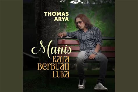 Lirik Lagu Manis Kata Berbuah Luka Thomas Arya Urban Jabar