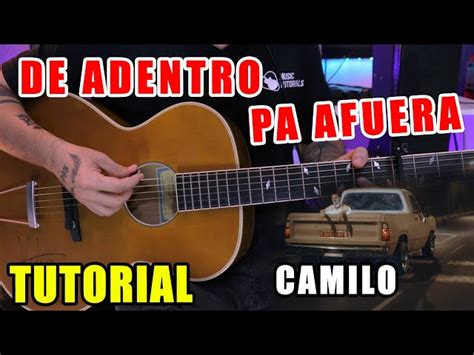 C Mo Tocar De Adentro Pa Afuera De Camilo En Guitarra Tutorial Pdf