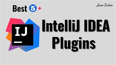 Best 5 IntelliJ IDEA Plugins For Java Developer Improve Your Coding