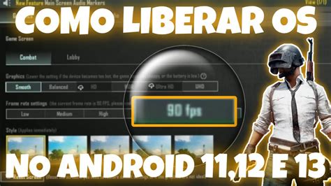 COMO LIBERAR OS 90 FPS NO PUBG MOBILE NO ANDROID 11 12 13 INFALÍVEL