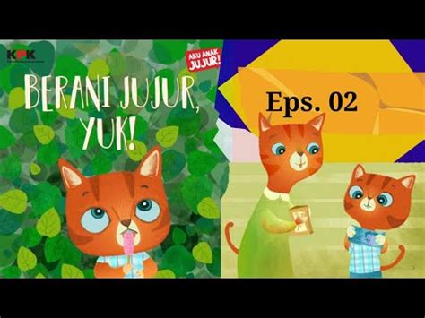 Berani Jujur Yuk Seri Aku Anak Jujur Kpk Eps Youtube