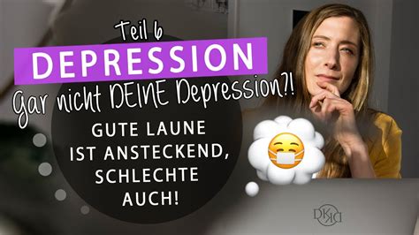 Ist Es Gar Nicht DEINE Depression Achtung Ansteckungsgefahr Teil