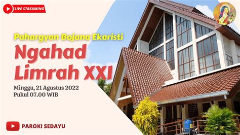 Pahargyan Bojana Ekaristi Ngahad Limrah XXI Minggu 21 Agustus 2022