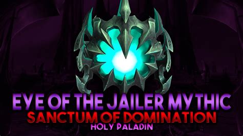 Eye Of The Jailer Mythic Vs Hq Holy Paladin Sanctum Of Domination