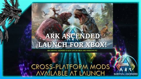 Ark Survival Ascended Xbox And Windows Launch Today Mods And