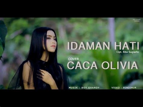 Idaman Hati Rita Sugiarto Cover Caca Olivia Youtube