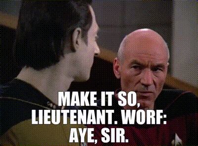 Yarn Make It So Lieutenant Worf Aye Sir Star Trek The Next