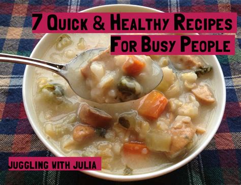 7 Quick And Healthy Recipes For Busy People Juggling With Julia