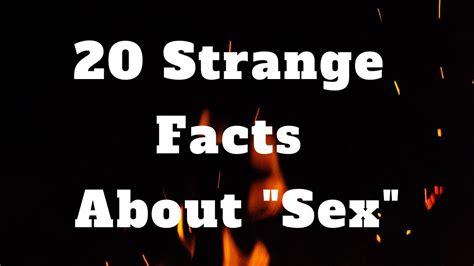 Strange Facts About Sex 2022 Youtube