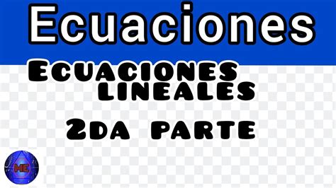 Cómo Resolver Ecuaciones Lineales Súper Fácil 2da Parte 🚀 Youtube