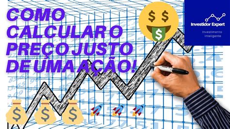 Como Calcular O Pre O Justo De Uma A O F Rmula De Benjamin Graham