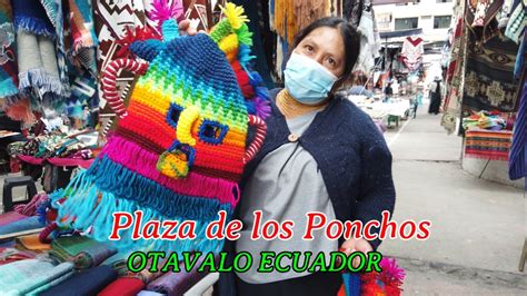 Llegue A Otavalo Ecuador Recorrimos LA PLAZA DE LOS PONCHOS Muchos