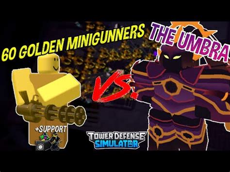 60 GOLDEN MINIGUNNERS VS THE UMBRA Tower Defense Simulator ROBLOX