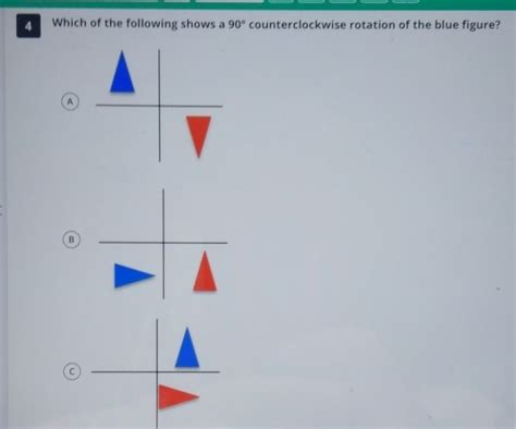 Solved 4 Which Of The Following Shows A 90 Counterclockwise Rotation