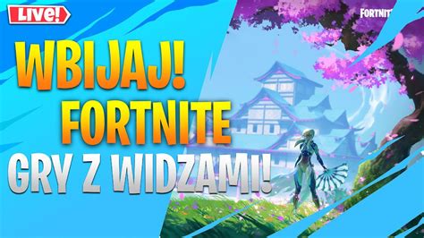 LIVE FORTNITE NOWY SEZON CUSTOMY GRY Z WIDZAMI EpicPartner