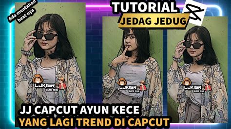 TUTORIAL JEDAG JEDUG CAPCUT AYUNAN KECE LAGI TREND DI CAPCUT SIMPLE