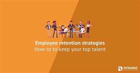 10 Employee Retention Strategies To Keep Your Top Talent Dynamic Search