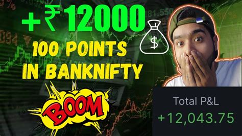 VLOG 47 HOW I BOOKED 12000 PROFIT IN 1 TRADE BANKNIFTY OPTIONS