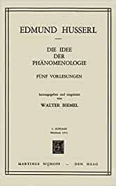 Idee der Phänomenologie Fünf Vorlesungen Husserliana Band 2