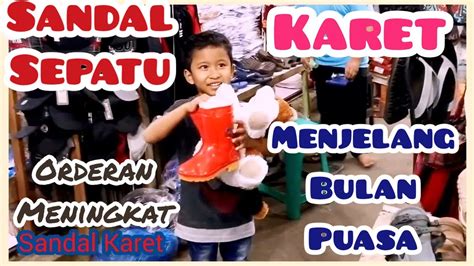 Bisnis Sandal Hari Ini Banyak Sandal Anak Anak Sandal Mama Muda Dan