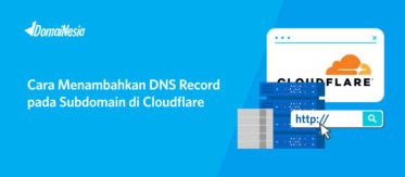 Cara Menambahkan Record Subdomain Di Cloudflare Domainesia