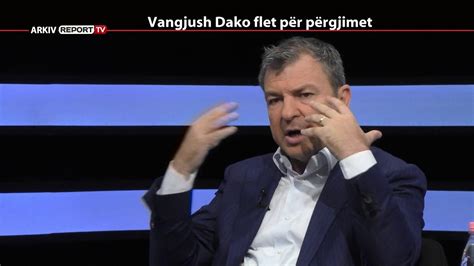 REPORT TV REPOLITIX VANGJUSH DAKO FLET PER PERGJIMET PJESA E PARE