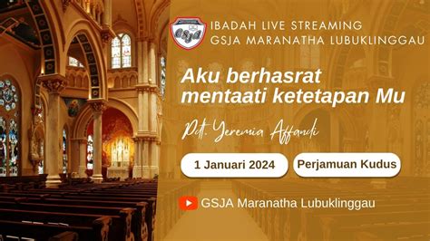 Gsja Maranatha Lubuklinggau Ibadah Tahun Baru Januari Youtube