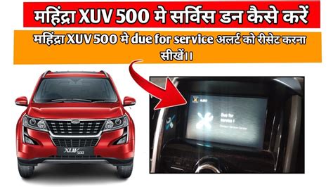 How To Reset Service Alert In Mahindra Xuv How To Reset Due For