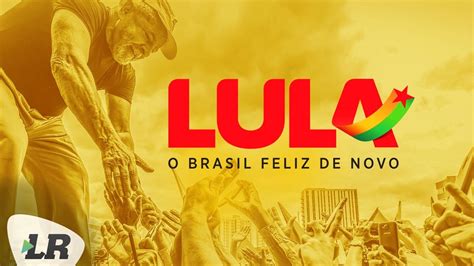 Lula 13 Jingle Oficial 2018 Youtube