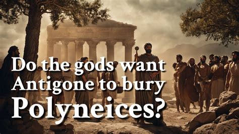 Do the gods want Antigone to bury Polyneices? Greek Mythology Story ...