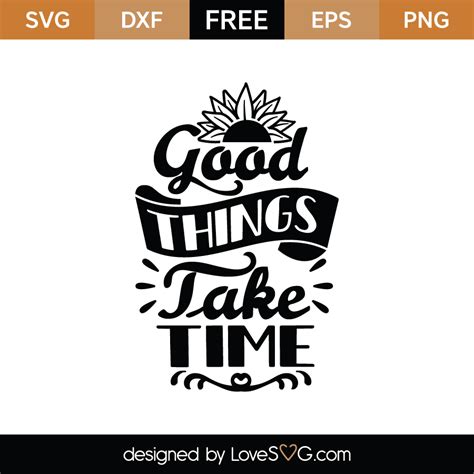 FREE Good Things Take Time SVG Cut File Lovesvg