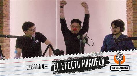 La Chacota Ep El Efecto Mandela Youtube