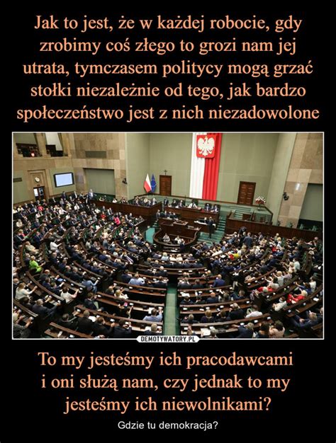 Jak to jest że w każdej robocie gdy zrobimy coś złego to grozi nam