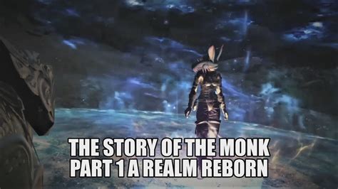 Ff14 Lore The Story Of The Monk Ffxiv Part 1 A Realm Reborn Youtube