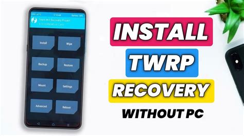 How To Install Twrp Recovery Without Pc In How To Install Custom