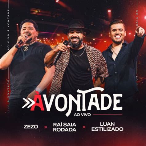 Luan Estilizado Raí Saia Rodada e Zezo Potiguar lançam DVD À Vontade