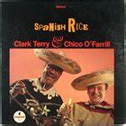 CLARK TERRY Spanish Rice With Chico O Farrill Reviews