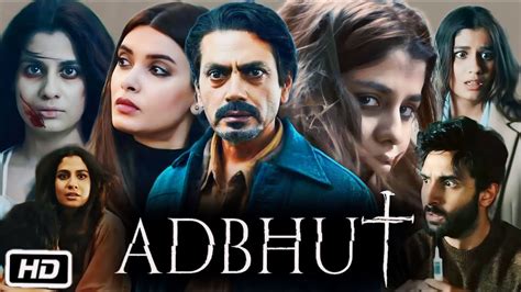 Adbhut Full HD Movie In Hindi OTT Review Nawazuddin Siddiqui Diana