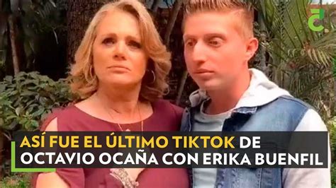 Octavio Ocaña Así fue el último TikTok con Erika Buenfil