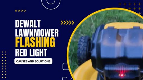 Dewalt Lawn Mower Flashing Red Light Causes And Solutions Generator