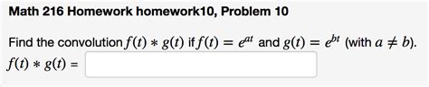 Solved Find The Convolution F T G T If F T E At And